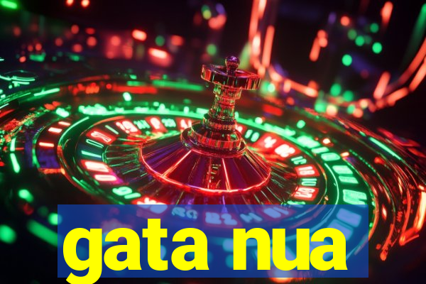 gata nua